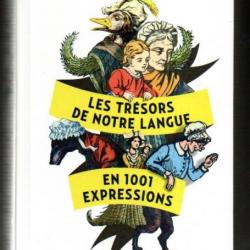 Les trésors de notre langue en 1001 expressions De Gilles Henry, Marianne Tillier, Pascale Lafitte-C
