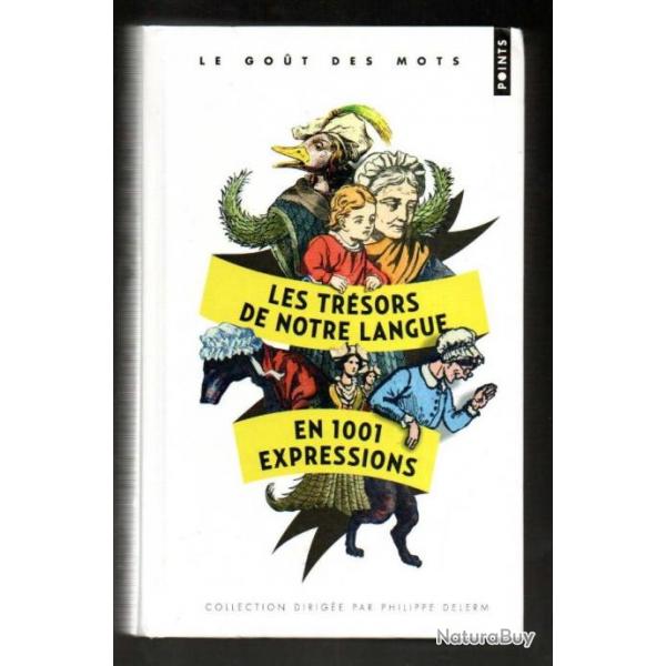 Les trsors de notre langue en 1001 expressions De Gilles Henry, Marianne Tillier, Pascale Lafitte-C