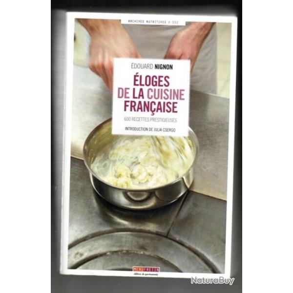 loges de la cuisine franaise 600 recettes prestigieuses d'douard nignon archives nutritives