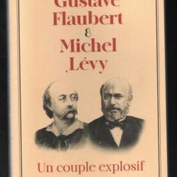 gustave flaubert et michel lévy un couple explosif de yvan leclerc et jean-yves mollier
