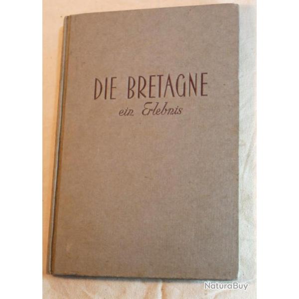 ARME ALLEMANDE - livre DIE BRETAGNE allemand de 1943 avec cachet Marine  livre non politique