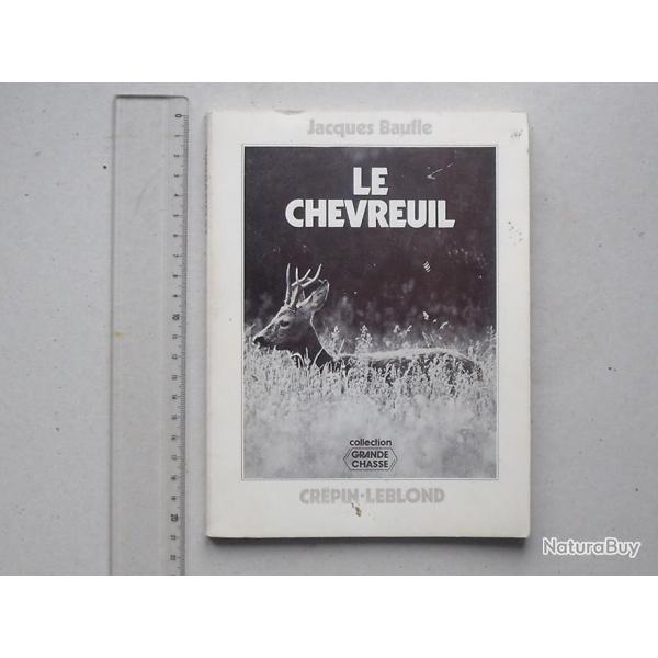 LE CHEVREUIL Livre 1975 de BAUFLE Jacques - Collection GRANDE CHASSE - CREPIN-LEBLOND