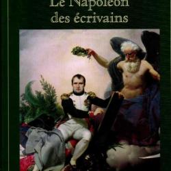 le napoléon des écrivains  premier empire , la glorieuse épopée de napoléon