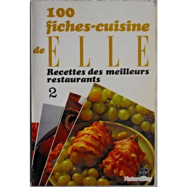 100 fiches cuisine de ELLE : Recettes des meilleurs restaurants Tome 2