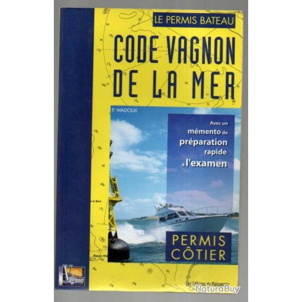 code vagnon de la mer , le permis bateau , permis cotier vol 1