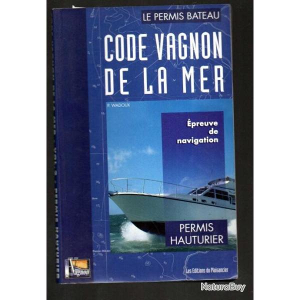 code vagnon de la mer , le permis bateau , preuve de navigation, permis hauturier vol 2