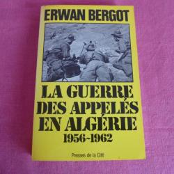 Erwan BERGOT. La guerre des appelés en Algérie 1956-1962.