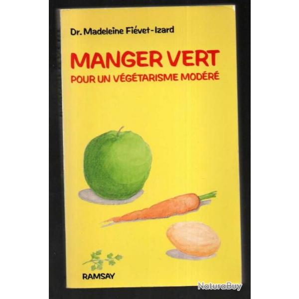 manger vert pour un vgtarisme modr du dr madeleine fivet izard