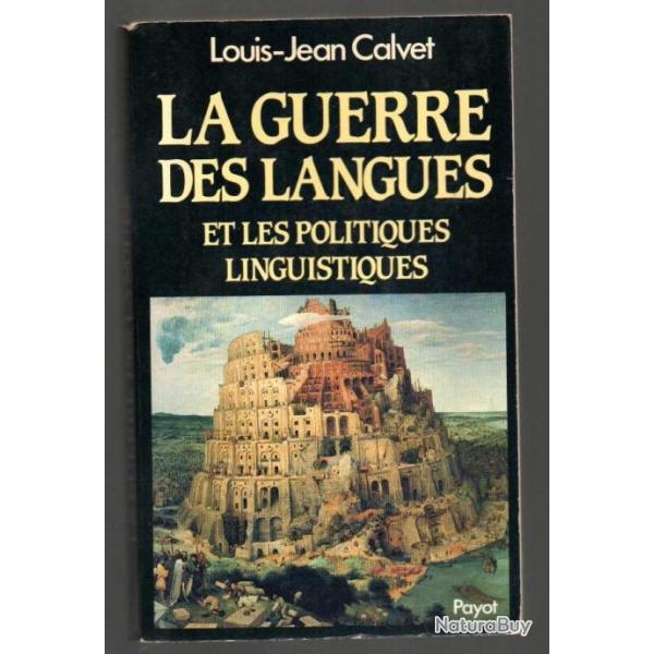 la guerre des langues et les politiques linguistiques de louis jean calvet