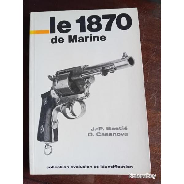 Pistolet - Le 1870 de Marine - Basti Casanova - 1988 - Trs rare