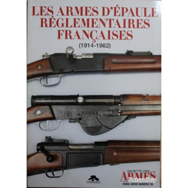 Revue Gazette des armes HS No 26 : Les armes d'paule rglementaires franaises (1914-1962)