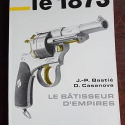 Pistolet -  " Le 1873 " - Bastié Casanova - 1987 - Epuisé, Rare