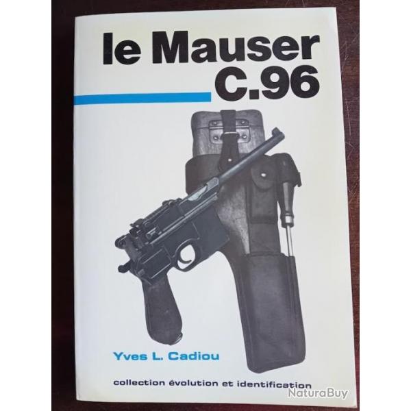 Pistolet - " Le Mauser C.96 " - De Yves L. Cadiou dit en 1988 - Trs Rare puis