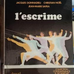 L'escrime de J.Donnadieu Ch. Noel et J.M. Safra Denoel 1978