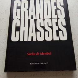 Grandes chasses Relié  1995 Sacha de Montbel (Auteur)