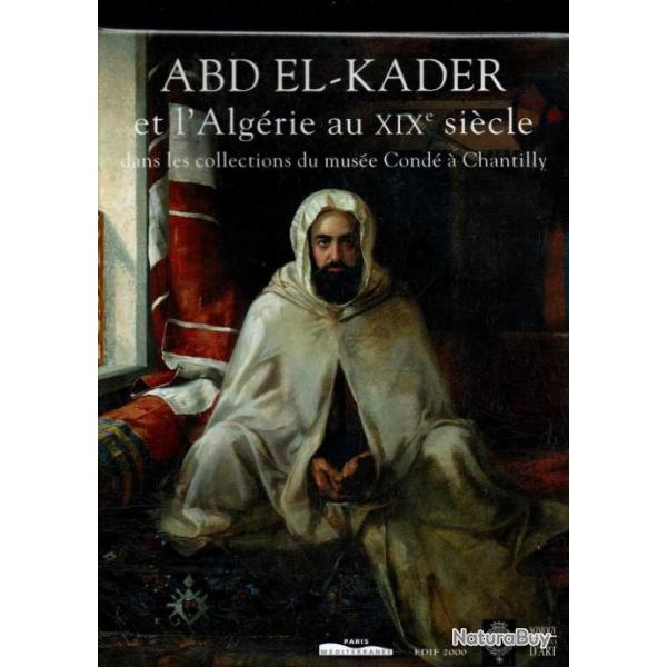 abd el-kader et l'algrie au XIXe sicle dans les collections du muse cond  chantilly