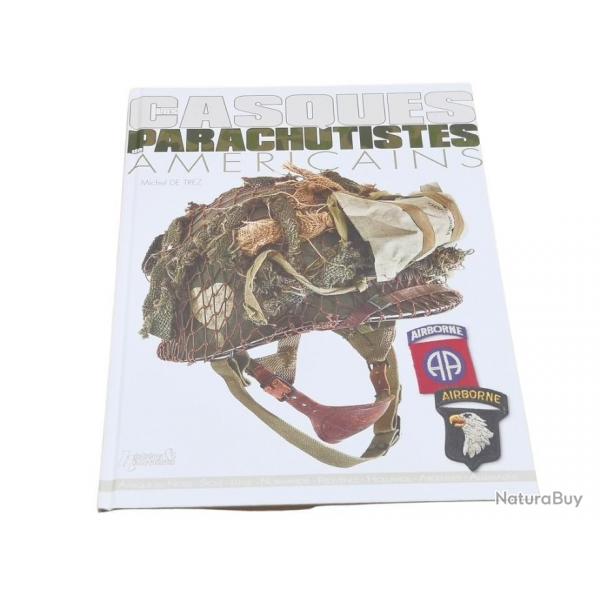 Les Casques Parachutistes Amricains Histoire et Collections 274 pages