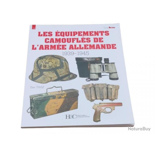 LES QUIPEMENTS CAMOUFLS DE L'ARME ALLEMANDE 1939-1945 - GUIDE MILITARIA N 14