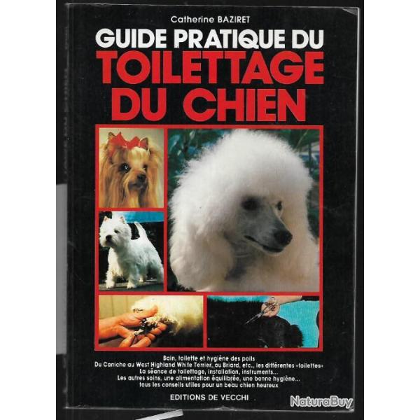 guide pratique du toilettage du chien de catherine baziret hygine des poils, bains, soins