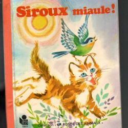 siroux miaule par claude lanssade illustrations monique gorde enfantina , chat , chaton