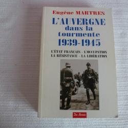 Eugène Martres. L'Auvergne dans la tourmente 1939-1945