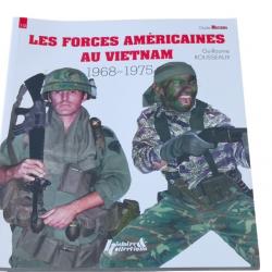 Les forces américaines au Vietnam 1968-1975. Tome 2. Guide Militaria n°10