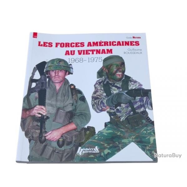 Les forces amricaines au Vietnam 1968-1975. Tome 2. Guide Militaria n10