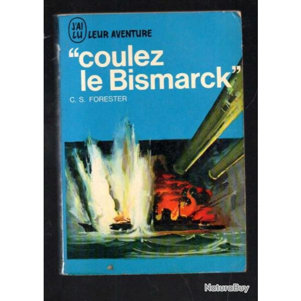 Coulez le Bismarck par c.s.forester. Kriegsmarine. Royal Navy j'ai lu bleu