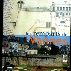 les remparts de vannes découverte d'une ville fortifiée des origines à nos jours