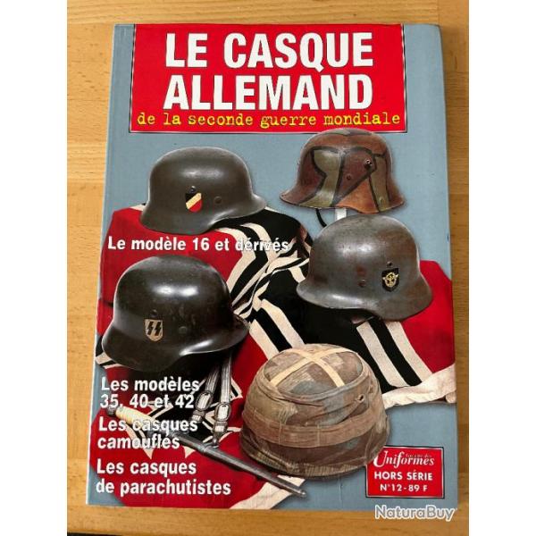 Livre " Le casque allemand de la seconde guerre mondiale " - Hors Srie n 12.