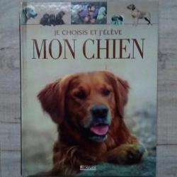 Livre "Je choisis et j'élève mon chien" - Editions Atlas