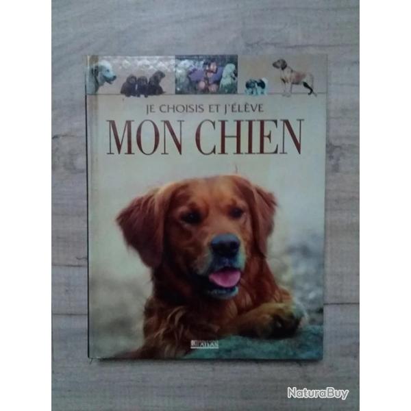 Livre "Je choisis et j'lve mon chien" - Editions Atlas