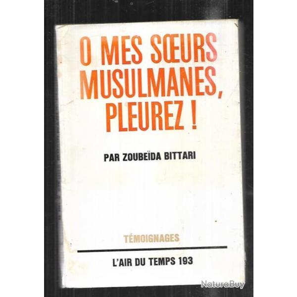 O mes soeurs musulmanes,pleurez par zouebeida bittari  algrie franaise 1964