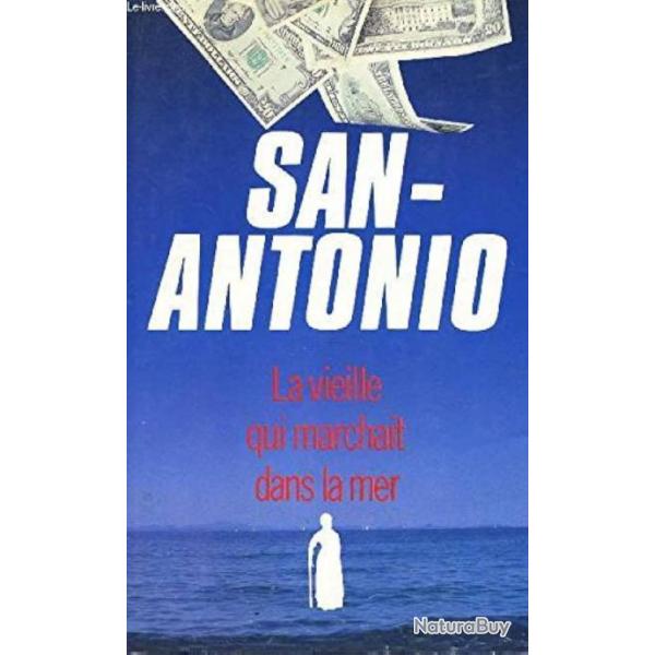 SAN ANTONIO - La vieille qui marchait dans la mer - Frdric Dard