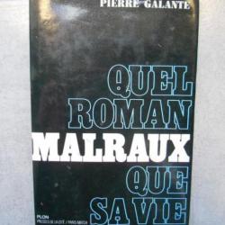 MALRAUX, quel roman que sa vie - PIERRE GALANTE