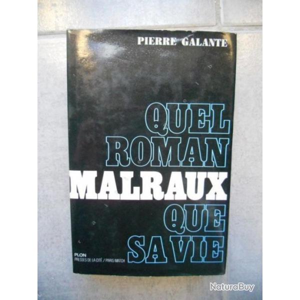 MALRAUX, quel roman que sa vie - PIERRE GALANTE