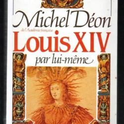 louis XIV par lui-même de michel déon , ancien régime