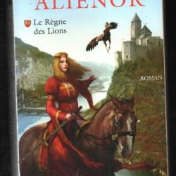 alienor , le règne des lions de mireille calmel, roman historique
