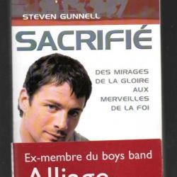 sacrifié des mirages de la gloire aux merveilles de la foi de steven gunnel , alliage