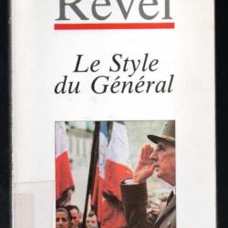 le style du général 1959 de jean-françois revel de gaulle précédé de la légende vivante au mythe pos