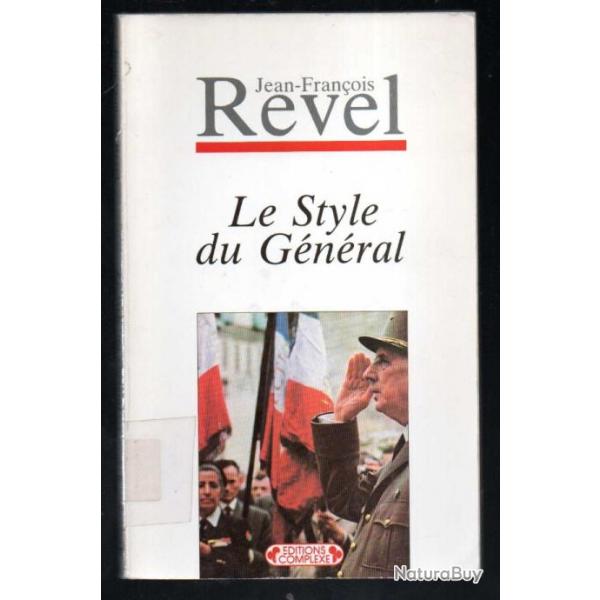 le style du gnral 1959 de jean-franois revel de gaulle prcd de la lgende vivante au mythe pos