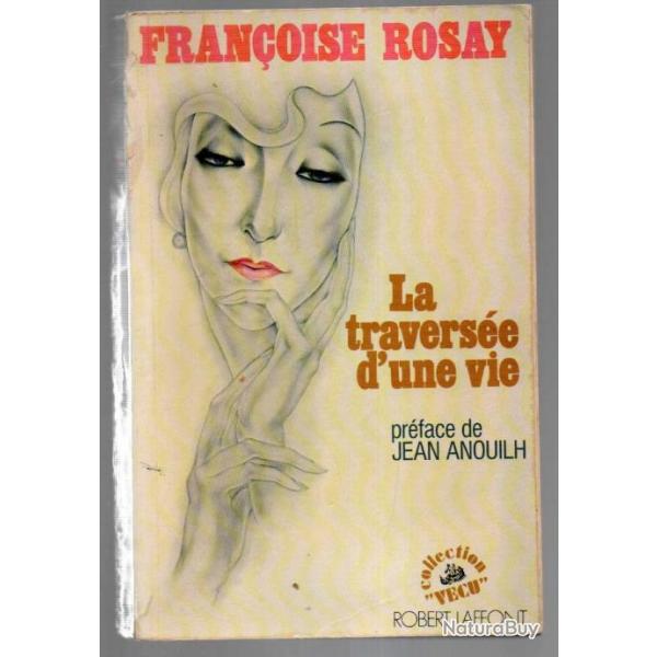 la traverse d'une vie de franoise rosay autobiographie cinma et thatre franais