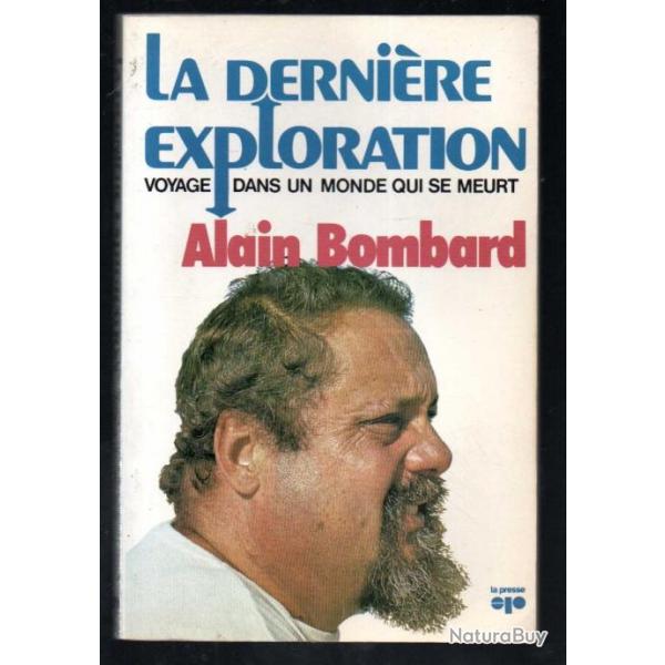 la dernire exploration voyage dans un monde qui se meurt d'alain bombard ddicac