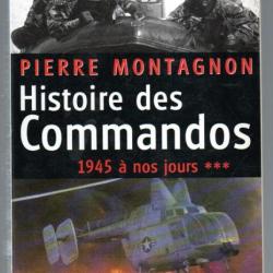 Histoire des commandos tome 3 1945 à nos jours de .pierre montagnon