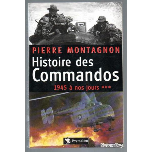 Histoire des commandos tome 3 1945  nos jours de .pierre montagnon