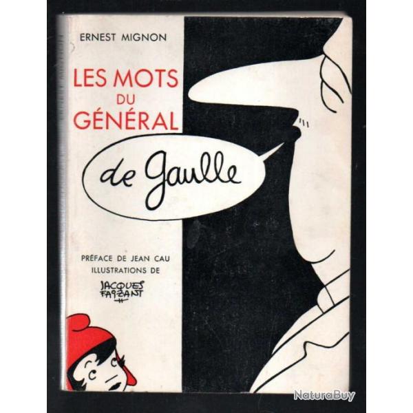 les mots du gnral de gaulle par ernest mignon illustrations de jacques faizant