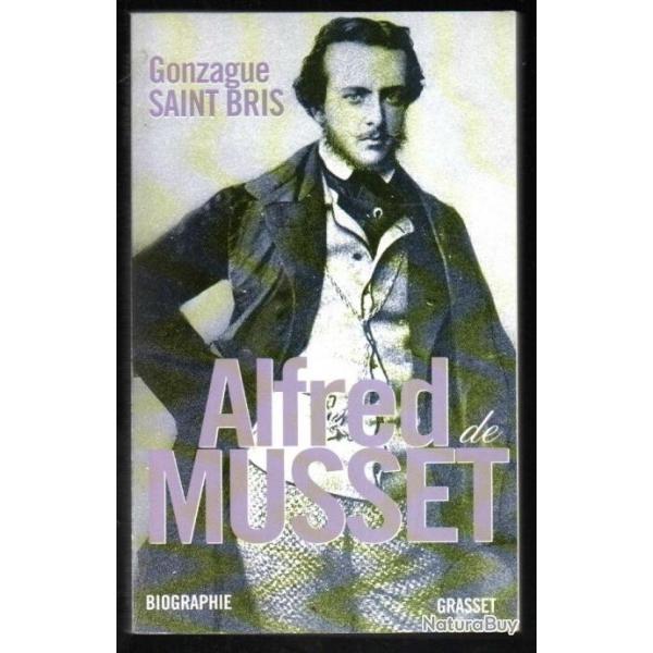 alfred de musset biographie de gonzague saint bris