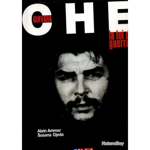 Che guevara - la foi du guerrier Alain Ammar, Ojeda-Fernandez