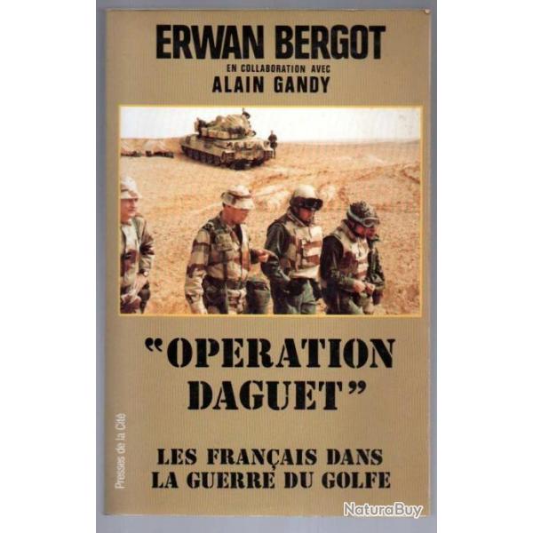 opration daguet les franais dans la guerre du golfe par erwan bergot presses de la cit