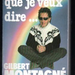 tu vois ce que je veux dire... de gilbert montagné